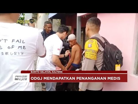 PRESISI UPDATE : PENANGANAN ODGJ 10/06/2024 16.00