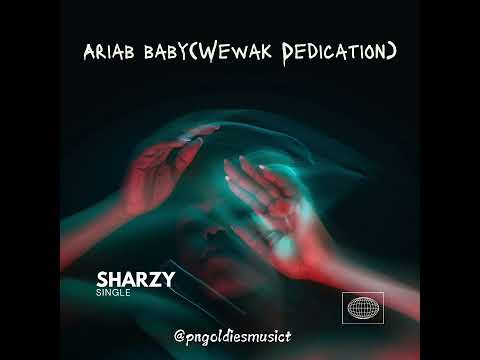Ariab Baby (Wewak dedication)__Sharzy (2017)