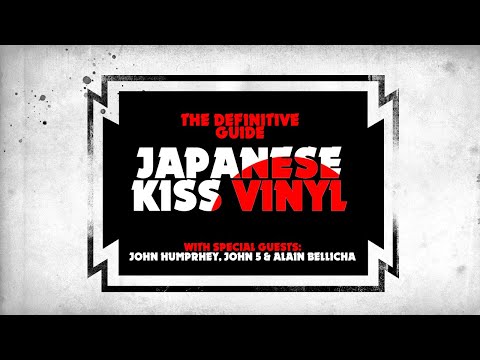 The DEFINITIVE KISS Japanese Vinyl LP Episode with John Humphrey, John 5 & Alain Bellicha
