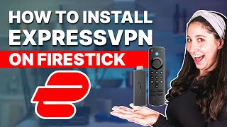 How to Install ExpressVPN on Firestick