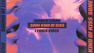 Musik-Video-Miniaturansicht zu Some Kind Of Kiss Songtext von Sound Of Legend