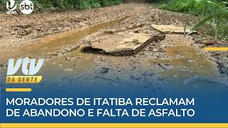 ABANDONO | Moradores de Itatiba reclamam de abandono e falta de asfalto | VTV da Gente