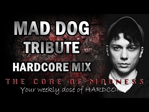 The Best of DJ Mad Dog Tribute Hardcore Mix | The Core Of Madness EP45