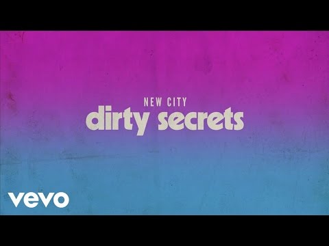 NEW CITY - Dirty Secrets (Audio)