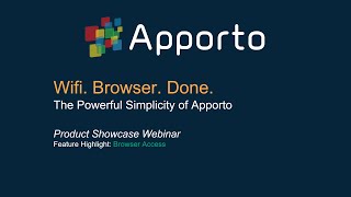 Webinar: WiFi Browser Done - The Powerful Simplicity of Apporto