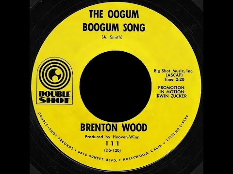 Brenton Wood - The oogum boogum song