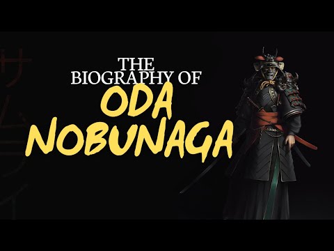 Oda Nobunaga: The Rise of a Samurai Legend