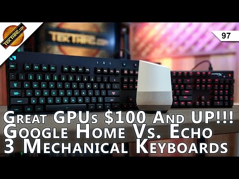 Google Home vs Amazon Echo, Best GPU, HyperX Alloy, G810 Orion Spectrum, Sennheiser PC 373D!