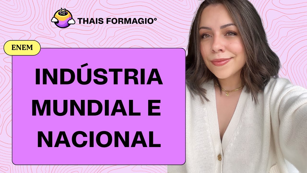 Aula 12  ENEM- Indústria Mundial e Brasileira: Manufactring Belt, Sun Belt, Tigres asiáticos