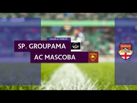 SPORTING GROUPAMA vs AC MASCOBA - Campionato C7 Over 45