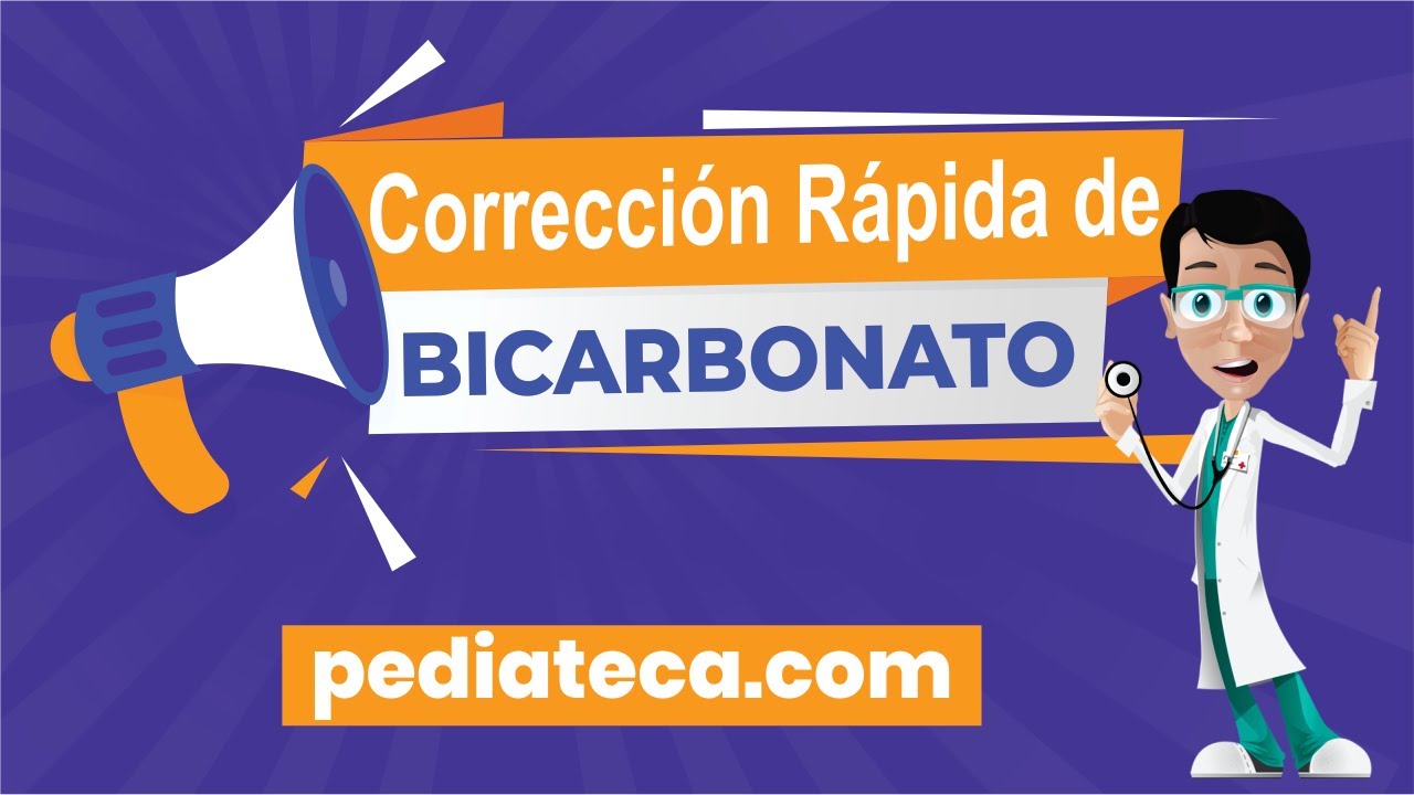 Aprende como hacer una CORRECCIÓN RÁPIDA de BICARBONATO (HCO3) en PEDIATRÍA | Pediateca.com