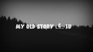 Download lagu IU(아이유) - My Old Story(나의 옛 이야기) Easy Lyrics mp3 Download lagu IU(아이유) - My Old Story(나의 옛 이야기) Easy Lyrics mp3