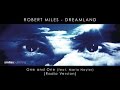 Robert Miles feat. Maria Nayler - Dreamland - One and One - Radio Version