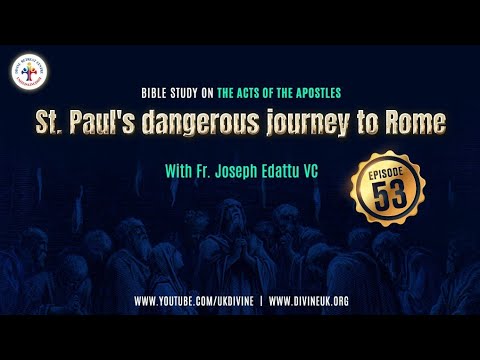 Bible Study on the Acts of the Apostles Epi 53: St. Paul's dangerous journey to Rome