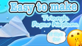 Quick and Easy:Far Flying Triangle Plane