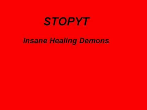 STOPYT - Insane Healing Demons ( New Song )