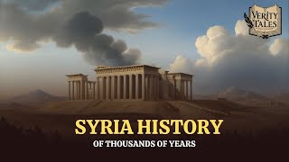 Syria History of Thousands of Years | Documentary | Facts | Timeline