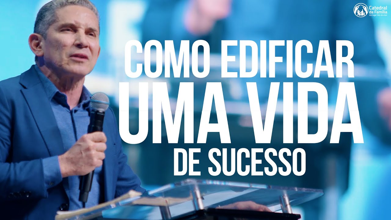 COMO EDIFICAR UMA VIDA DE SUCESSO / SALMO 127 : 1-4 / PR. LOURIVAL PEREIRA