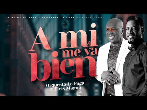 Orquesta La Fuga Feat. Elvis Magno - A mi me va bien (New Salsa Nueva Hit 2020 Official Audio)