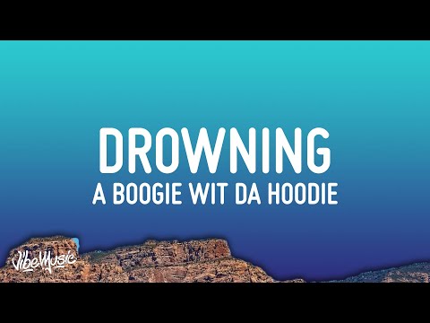 A Boogie Wit Da Hoodie - Drowning (Lyrics) Pick up the ladder put it in the gun