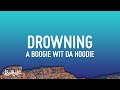 A Boogie Wit Da Hoodie - Drowning (Lyrics) Pick up the ladder put it in the gun - Vibe Music A Boogie Wit Da Hoodie - Drowning (Lyrics) Pick up the ladder put it in the gun