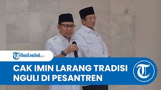 Cak Imin Larang Keras Tradisi Nguli di Pesantren, Mendirikan Bangunan Tak Bisa Sembarangan!
