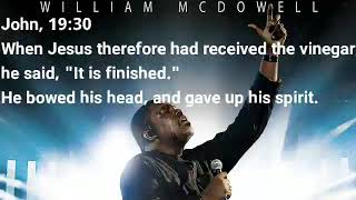 William McDowell finished work Lyrics