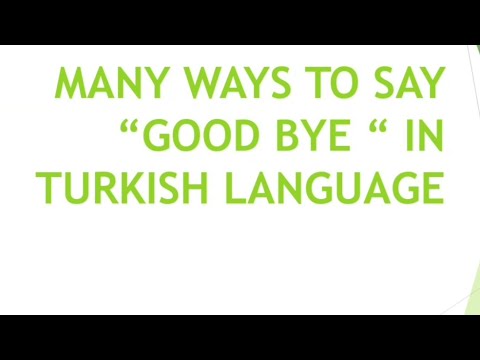 Many Ways To Say Good Bye In Turkish- Language