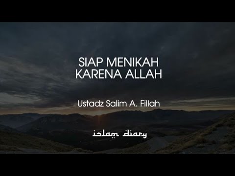 SIAP MENIKAH KARENA ALLAH II USTADZ SALIM A.FILLAH