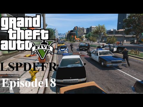 GTA 5 - LSPDFR - Episode#18