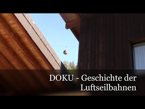 Seilbahn DOKU/ Teil 1 / Luftseilbahn - Geschichte & Bahntypen