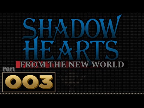 Let's Play: Shadow Hearts: From the New World - Part 3