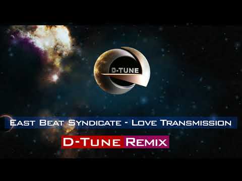 East Beat Syndicate - Love Transmission (D-Tune Remix)