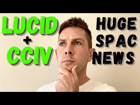 CCIV Stock + LUCID Motors (Massive SPAC Deal): Churchill Capital - CCIV