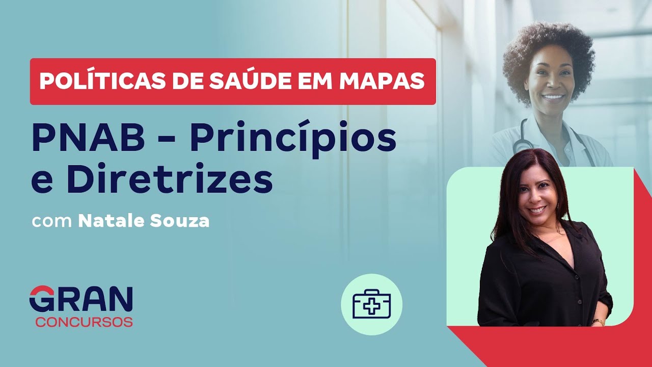 Políticas de Saúde em Mapas: PNAB - Princípios e Diretrizes com Natale Souza