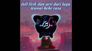 Download lagu Full lirik dan terjemahan leuwai hehe rasa #viral  mp3