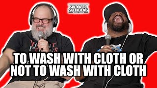 To Wash with Cloth or Not to Wash with Cloth