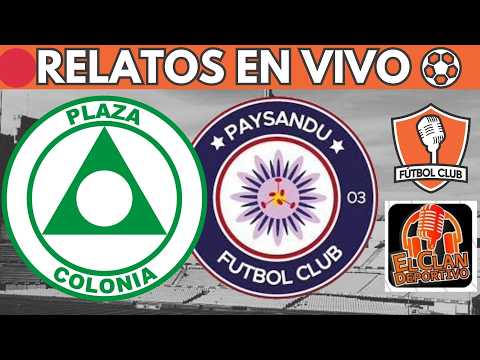 🔴PLAZA COLONIA VS PAYSANDU EN VIVO ⚽ SEGUNDA DIVISION URUGUAYA 2026 - Fútbol Club