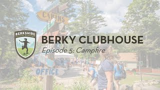 Berky Clubhouse | Episode 5: Campfire