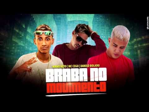 Mano Neto MC Cego e Danilo Bolado   Braba No Movimento