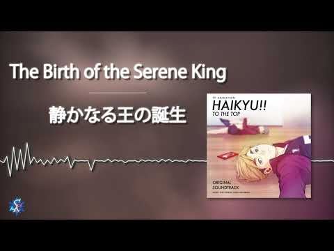 Haikyuu!! To The Top OST - The Birth of the Serene King