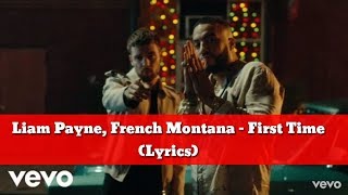 Liam Payne, French Montana - First Time (Lyrics)