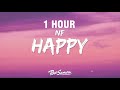 [1 HOUR] NF - HAPPY (Lyrics)