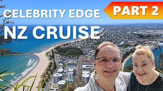 Celebrity Edge New Zealand Cruise – Part 2 | Sea Days & Ports