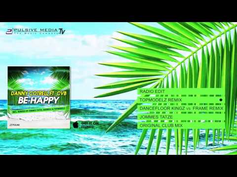 Danny Cotrell feat  CVB   Be Happy Topmodelz Remix