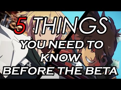 GUILTY GEAR STRIVE (2020) - 5 THINGS YOU NEED TO KNOW BEFORE THE CLOSED BETA