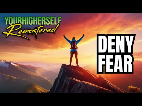 Transform Fear into Power: Self Empowerment | DENY FEAR