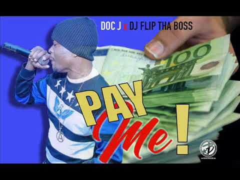 Doc J_ Pay Me feat DJ FLIP THA BOSS (BOUYON 2K18)