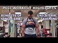 Key Benefits of Unilateral (Single Arm) Training - Pull Workout Highlights
