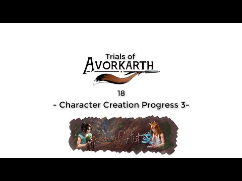 Trials of Avorkarth - 18 - "Character Creation Progress 3" - Developer Journal